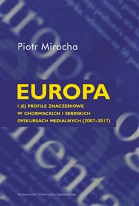 Picture of Europa i jej profile znaczeniowe w chorwackich i serbskich dyskursach medialnych (2007-2017)