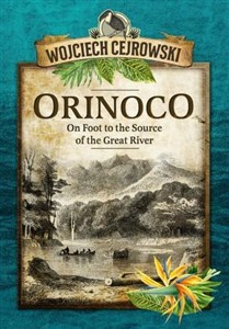 Picture of Orinoco. On Foot to the Source of the Great River
