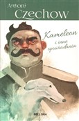 Kameleon i... - Antoni Czechów -  Polish Bookstore 