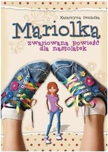 Obrazek Mariolka Zwariowana powieść dla nastolatek