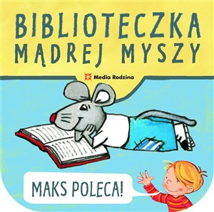 Obrazek Biblioteczka Mądrej Myszy Maks poleca