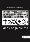 Zobacz : Kiedy boga... - Przemysław Jankowski