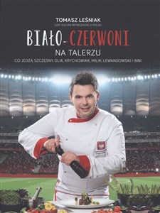 Picture of Biało czerwoni na talerzu Co jedzą Szczęsny, Glik, Krychowiak, Milik, Lewandowski i inni