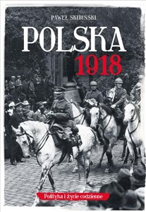 Picture of Polska 1918 Polityka i życie codzienne