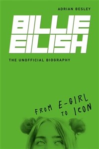 Obrazek Billie Eilish: The Unofficial Biography