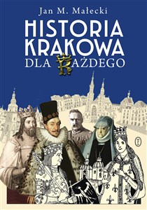 Picture of Historia Krakowa dla każdego