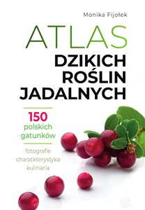 Picture of Atlas dzikich roślin jadalnych 150 polskich gatunków
