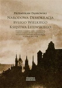 Obrazek Narodowa demokracja byłego Wielkiego Księstwa Litewskiego