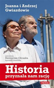 Obrazek Historia przyznała nam rację Joanna i Andrzej Gwiazdowie