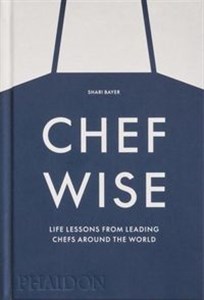 Obrazek Chefwise Life Lessons from Leading Chefs around the World