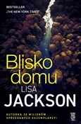 Blisko dom... - Lisa Jackson -  Książka z wysyłką do UK