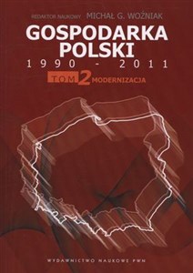 Picture of Gospodarka Polski 1990-2011 Tom 2 Modernizacja