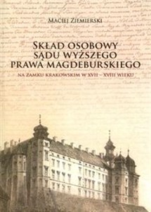 Picture of Skład osobowy Sądu Wyższego prawa magdeburskiego na Zamku Krakowskim w XVII-XVIII wieku