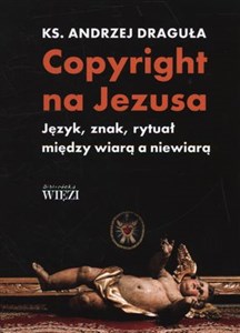 Picture of Copyright na Jezusa Język, znak, rytuał między wiarą a niewiarą