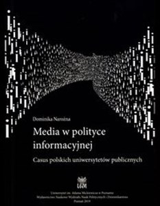 Picture of Media w polityce informacyjnej Casus polskich uniwersytetów publicznych