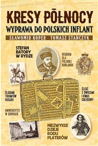 Picture of Kresy północy Wyprawa do polskich Inflant