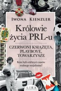 Picture of Królowie życia PRL-u Czerwoni książęta, playboye, towarzysze Wielkie Litery