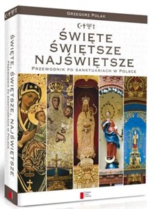 Picture of Święte Świętsze Najświętsze Przewodnik po sanktuariach w Polsce