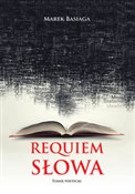 Requiem sł... - Marek Basiaga -  Książka z wysyłką do UK