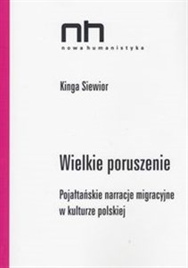Picture of Wielkie poruszenie Pojałtańskie narracje migracyjne w kulturze polskiej