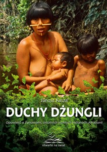 Picture of Duchy dżungli Opowieść o Yanomami, ostatnich wolnych Indianach Amazonii