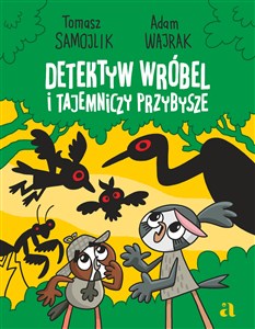 Picture of Detektyw Wróbel i tajemniczy przybysze