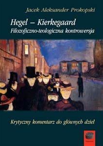 Obrazek Hegel-Kierkegaard Filozoficzno-teologiczna kontrowersja