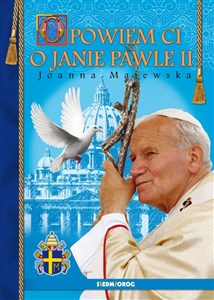Obrazek Opowiem Ci o Janie Pawle II
