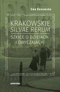 Picture of Krakowskie silvae rerum Szkice o dziejach i obyczajach