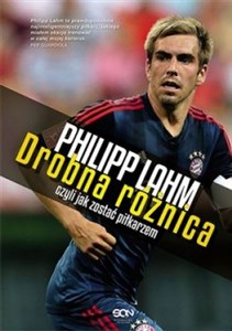 Picture of Philipp Lahm Drobna różnica, czyli jak zostać piłkarzem