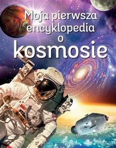 Obrazek Moja pierwsza encyklopedia o kosmosie