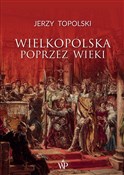 Książka : Wielkopols... - Jerzy Topolski