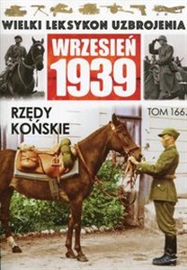 Obrazek Wielki Leksykon Uzbrojenia Wrzesień 1939 Tom 166 Rzędy końskie Rzędy końskie