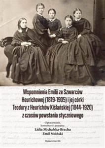 Picture of Wspomnienia EMILII ZE SZWARCÓW HEURICHOWEJ (1819-1905) I JEJ CÓRKI TEODORY Z HEURICHÓW KIŚLAŃSKIEJ