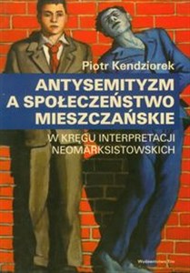 Picture of Antysemityzm a społeczeństwo mieszczańskie W kręgu interpretacji neomarksistowskich