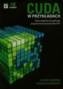 Obrazek Cuda w przykładach Wprowadzenie do ogólnego programowania procesów GPU