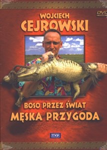 Picture of Wojciech Cejrowski - Boso przez świat Męska przygoda