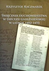 Picture of Święcenia duchowieństwa w diecezji gnieźnieńskiej w latach 1482-1493
