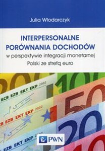 Picture of Interpersonalne porównania dochodów w perspektywie integracji monetarnej Polski ze strefą euro
