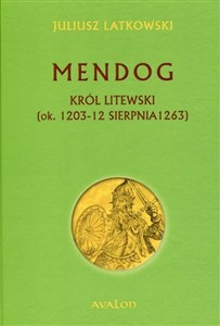 Obrazek Mendog Król litewski (ok.. 1203-12 sierpnia 1263)