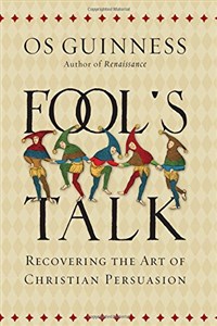 Picture of Fool's Talk: Recovering the Art of Christian Persuasion