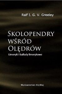 Obrazek Skolopendry wśród Olędrów Limeryki i ballady limerykowe