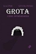 Książka : Grota i in... - Kacper Szydłowski