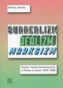 Picture of Surrealizm Realizm Marksizm Sztuka i lewica komunistyczna w Polsce w latach 1944-1948