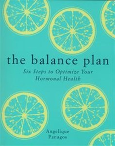 Obrazek The Balance Plan Six Steps to Optimize Your Hormonal Health