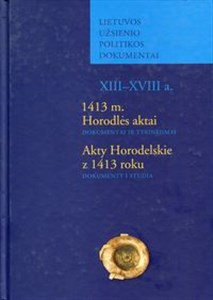 Obrazek Akty Horodelskie z 1413 roku Dokumenty i studia