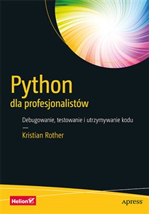 Picture of Python dla profesjonalistów Debugowanie, testowanie i utrzymywanie kodu