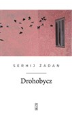 Zobacz : Drohobycz - Serhij Żadan