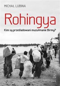 Obrazek Rohingya. Kim są prześladowani muzułmanie Birmy?