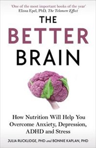 Picture of The Better Brain How Nutrition Will Help You Overcome Anxiety, Depression, ADHD and Stress